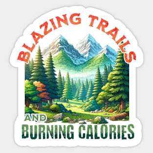 Blazing Trails And Burning Calories Sticker